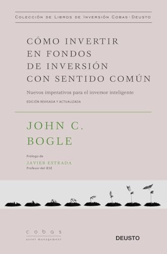 Cómo invertir en fondos de inversión con sentido común: Nuevos imperativos para el inversor inteligente (Colección de libros de...