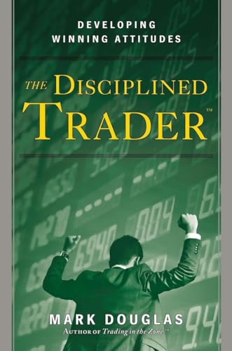 The Disciplined Trader. Developing Winning Attitudes, Edition Anglaise
