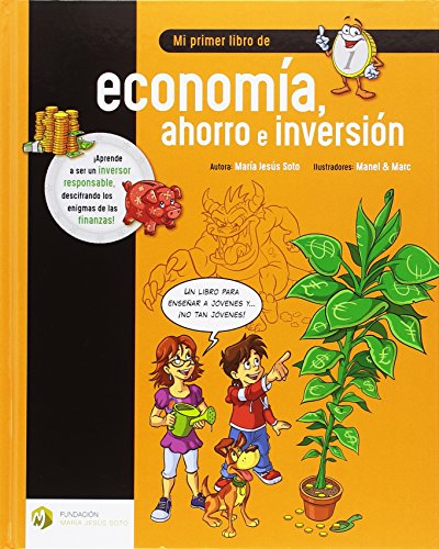 Mi primer libro de economía, ahorro e inversión: 1 (Educación Financiera Básica)